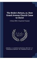 The Bride's Return, or, How Grand Avenue Church Came to Christ