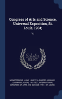 Congress of Arts and Science, Universal Exposition, St. Louis, 1904;