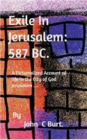 Exile In Jerusalem: 587 Bc.