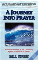 Journey Into Prayer: Pioneers of Prayer in the Laboratory Agents of Science of Satan?