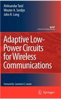 Adaptive Low-Power Circuits for Wireless Communications