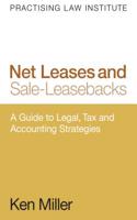 Net Leases and Sale-leasebacks 2017: A Guide to Legal, Tax and Accounting Strategies