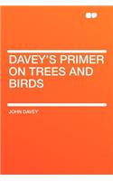Davey's Primer on Trees and Birds