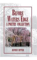 Before Waters Edge
