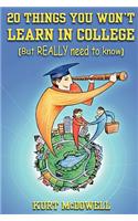20 Things You Won't Learn in College: (English)