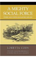 A Mighty Social Force: Phebe Ann Coffin Hanaford 1829-1921