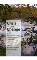 Crisis and Change: Religion, Ethics and Theology Under Late Modern Conditions