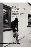 Sober Thoughts of an Intoxicated Man