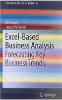 Excel-Based Business Analysis: Forecasting Key Business Trends(SpringerBriefs in Business)