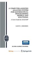 A Computer-Assisted Analysis System for Mathematical Programming Models and Solutions