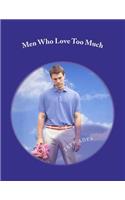 Men Who Love Too Much