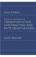 Practical Handbook of Transportation Contracting and Rate Negotiations
