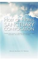 Holy of Holies Sanctuary Convocation: Contact and Connect to Worship God 24/7/365 From Everywhere, Anywhere, Anytime, Everyday!