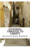 Suffering Through, to Liberty