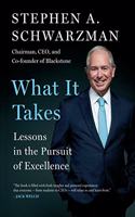 What It Takes: Lessons In The Pursuit Of Excellence