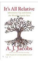 It's All Relative: Adventures Up and Down the World's Family Tree