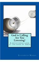 God Is Calling Are You Listening?