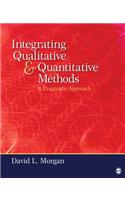 Integrating Qualitative and Quantitative Methods: A Pragmatic Approach