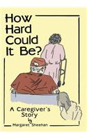 How Hard Could It Be?