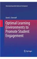 Optimal Learning Environments to Promote Student Engagement