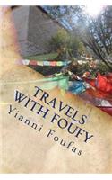 Travels with Foufy: Asian and European cultural, social and geographical perspectives from the travel log of a free spirited and inquisitive traveler