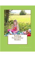Building Extraordinary Readers