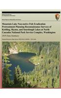 Mountain Lake Non-native Fish Eradication Pretreatment Planning Reconnaissance Surveys of Kettling, Skymo, and Sourdough Lakes at North Cascades National Park Service Complex, Washington: (English)