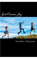 God Creates Joy