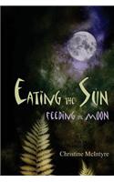 Eating the Sun, Feeding the Moon