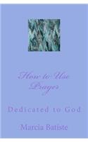 How to Use Prayer