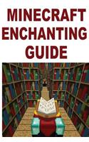 Minecraft Enchanting Guide: (English)