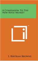 A Companion to the New Rifle Musket