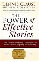 The Power of Effective Stories: Learn Essential Leadership Communications that are Focused, Inspiring, and Motivating(English)