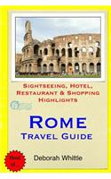 Rome Travel Guide: Sightseeing, Hotel, Restaurant & Shopping Highlights