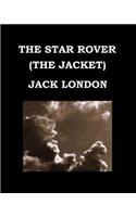 The Star Rover (the Jacket) Jack London: Large Print Edition