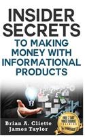 Insider Secrets to Making Money with Informational Products