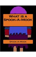 What is a Spook-A-Mook