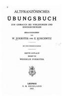 Altfranzösisches Übungsbuch zum Gebrauch bei Vorlesungen und Seminarübungen