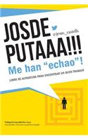 JOSDEPUTAAA!!! Me han echao! (B&W version)
