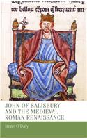 John of Salisbury and the Medieval Roman Renaissance