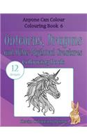 Unicorns, Dragons and Other Mythical Creatures Colouring Book: 12 designs(6 Anyone Can Colour Colouring Book)