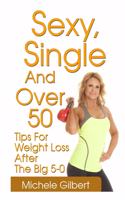 Sexy, Single And Over 50
