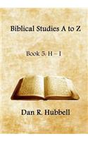 Biblical Studies A to Z, Book 5: H-I