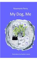 My Dog, Me