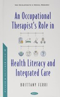 An Occupational Therapist's Role in Health Literacy and Integrated Care
