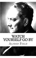 Watch Yourself Go By