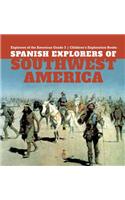 Spanish Explorers of Southwest America Explorers of the Americas Grade 3 Children's Exploration Books