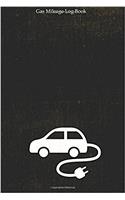 Gas Mileage Log Book: Vehicle Maintenance Tracker; Car Charge