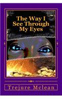 The Way I See Through My Eyes