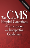 The CMS Conditions of Participation and Interpretive Guidelines (2015 Update)